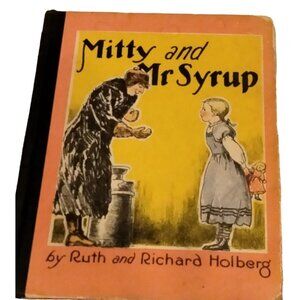 Mitty And Mr Syrup Ruth Richard Holberg 1935 First Edition Hardcover Craft Art